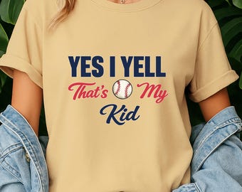 Baseball Mom Shirt Yes I Yell Thats My Kid Funny Sports Mom Tee Game Day Shirt Baseball Mom Gift Loud Mom Shirt Baseball Season Tee