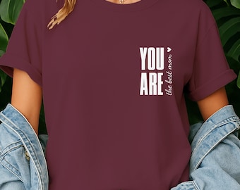You Are the Best Mom Shirt - Bold Modern Typography Tee for Moms | Mother's Day Gift | Minimalist Font T-Shirt for Women