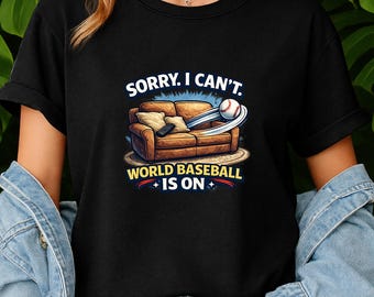 Sorry I Can't World Baseball Is On Shirt, Funny Baseball Fan Tee, Game Day Shirt, Baseball Lover Gift, Baseball Watching T-Shirt