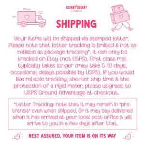 Pink graphic with the text "Shipping" explaining: Your items will be shipped via stamped letter. Please note that letter tracking is limited & not as reliable as package tracking*. It can only be tracked on Etsy (not USPS). First class mail typically takes longer (may take 5-10 days, occasional delays possible by USPS). If you would like reliable tracking, shorter ship time & the protection of a rigid mailer, please upgrade to USPS Ground Advantage at checkout.