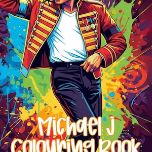 May include: A coloring book cover featuring a stylized illustration of a performer in a red military-style jacket, black pants, and a black fedora. The text "Michael J Colouring Book" is printed in large, light-colored letters against a vibrant, multi-colored paint splatter background.