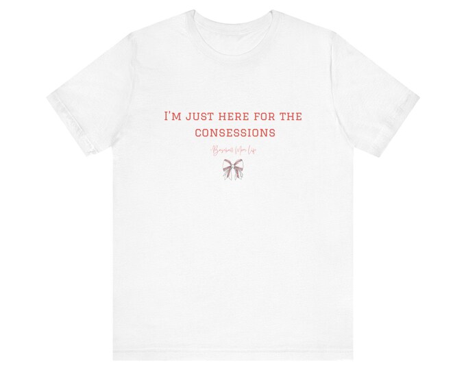Baseball Mom Tee: I'm Just Here for the Concessions - Unisex Short Sleeve Shirt