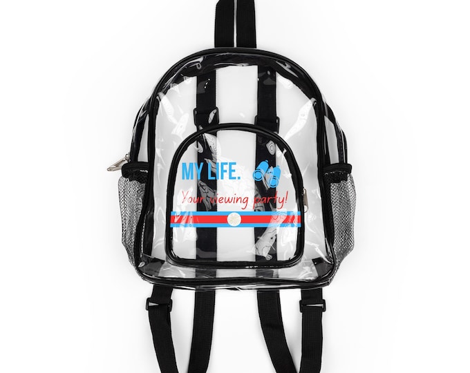 Clear Stadium Bag | Funny Southern Sassy Tote | My Life Your Viewing Party