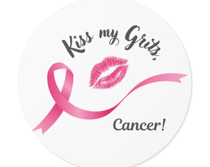 Kiss My Grits Cancer Awareness Sticker: Funny Sassy Vinyl Decal