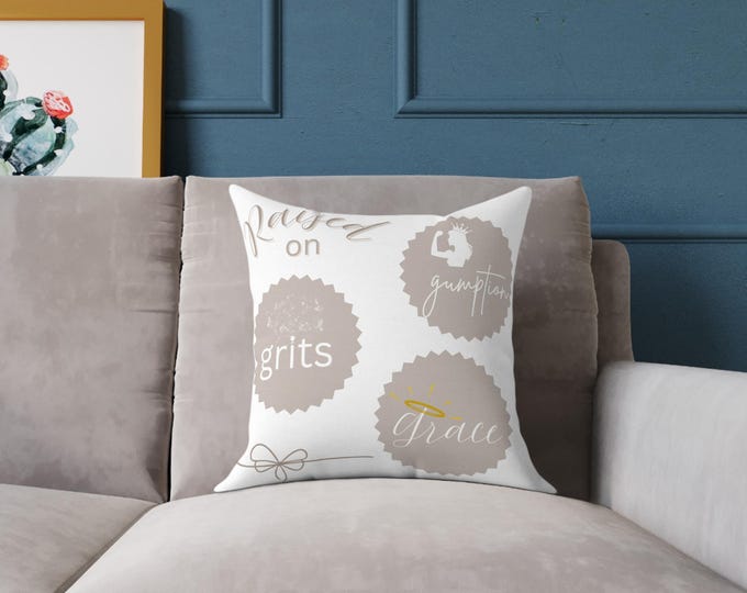 Farmhouse Throw Pillow: "Raised on Grits, Grace & Gumption" Southern Decor