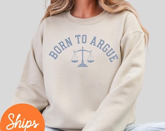 Funny Lawyer Sweatshirt, Born to Argue Crewneck, Law Student Gift, Attorney Humor Shirt