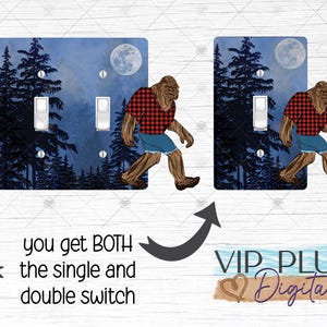 May include: Light switch covers featuring a Bigfoot design. The covers have a blue background with a forest and moon. Bigfoot is depicted wearing a red and black plaid shirt and blue shorts. The text says "you get BOTH the single and double switch".