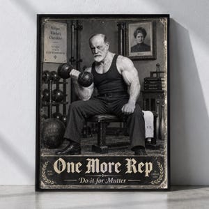 May include: A black and white poster featuring a muscular person lifting a dumbbell while seated on a bench. The text reads One More Rep, Do it for Mutter, and includes a framed portrait of a woman and a sign with German text in the background.