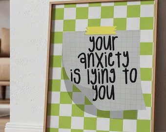 Your Anxiety Is Lying To You Wall Print | Mental Health Print, Therapy Office, Motivational Art, Quote Wall Art, Mental Health Gift
