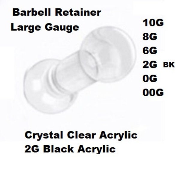 Large Gauge Retainer Barbell Clear 5/8" Bar  00G 1/2" Bar Gauges:  Available Gauges 10, 8, 6, 2, 0, 00