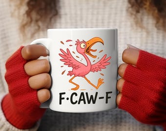 Funny Flamingo F-CAW-F Mug, Sarcastic Humor Gift
