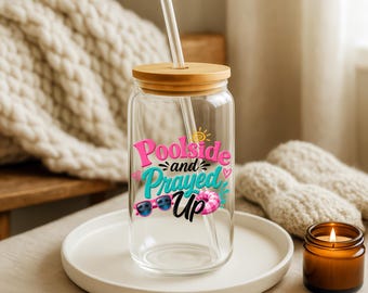 Glass Can Tumbler: Poolside and Prayed Up Christian Summer Drinkware