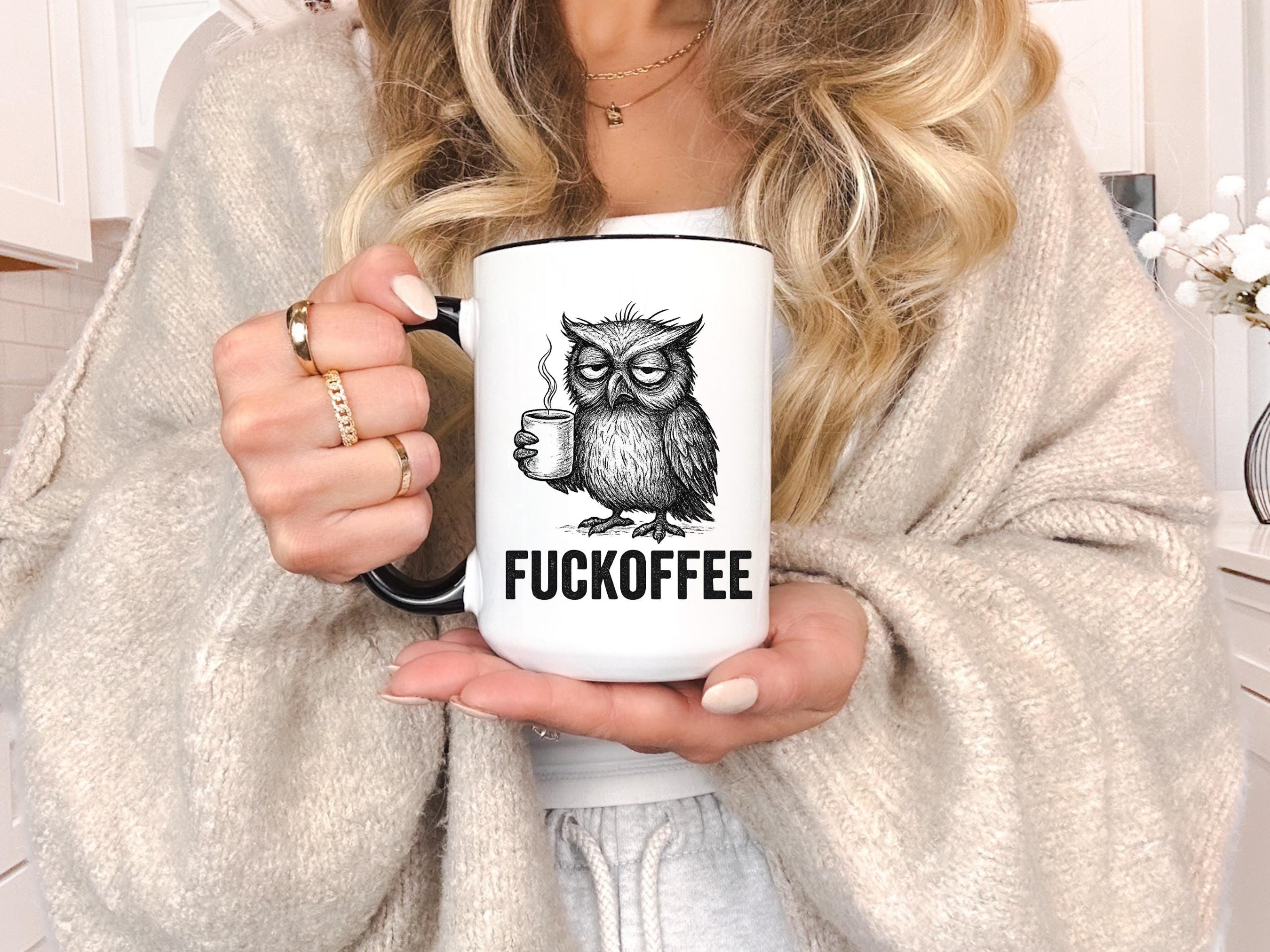 Grumpy Funny Owl Mug, Sarcastic Morning Humor Cup, 11oz Ceramic