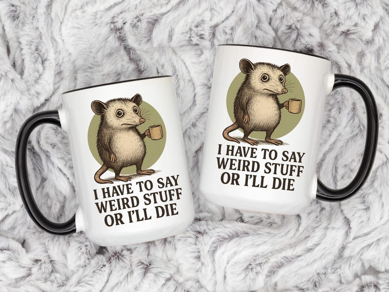 Funny possum mug featuring a cartoon possum holding a cup with a weird stuff quote; quirky office humor mug, coworker gift.