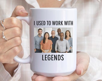 Funny Coworker Mug: I Used To Work With Legends Office Farewell Gift