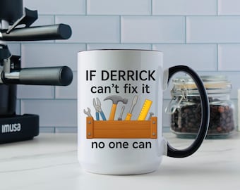 Tazza regalo personalizzata "Riparalo", se Derrick non riesce a ripararlo nessuno può farlo, tazza da caffè per tuttofare, marito, papà, meccanico, regalo divertente.