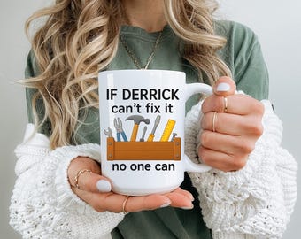 Custom Fix It Mug Gift Personalized If Derrick Cant Fix It No One Can Coffee Cup For Handyman Husband Dad Mechanic Funny Present