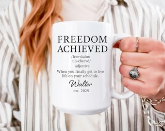 Custom Retirement Mug: Freedom Achieved Definition, Personalized Est 2025 Name Mug