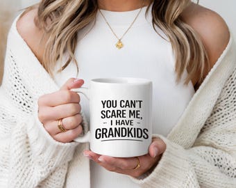 Funny Grandparent Mug: You Can't Scare Me, I Have Grandkids