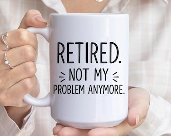 Tazza divertente per pensionati: "La pensione non è più un mio problema", regalo per un collega, idea regalo per un dipendente, un capo o un amico che lascia il lavoro.