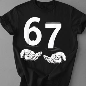 Six seven, 6 7, 6-7, 67 shirt, 6 7 shirt, 6 7 Meme, Six seven shirt, 67 shirt Meme