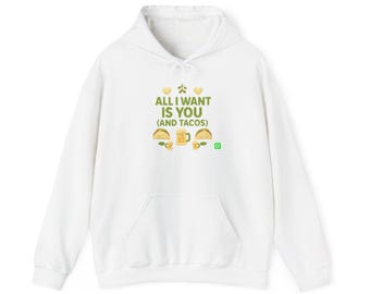 All I Want Is You (And Tacos) Pom Pom Hoodie | Taco Lover Sweatshirt