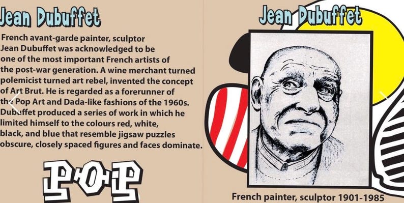 May include: A graphic featuring Jean Dubuffet, a French painter and sculptor, with biographical text. The image includes a portrait of Dubuffet and the word "POP". The design incorporates red, white, black, and blue, reflecting his artistic style.