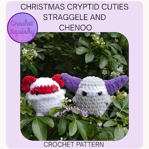 May include: Two crocheted cryptid figures, Straggele and Chenoo, are displayed among green foliage. Straggele is white with red accents, while Chenoo is gray with purple wings. The image includes text that reads "Christmas Cryptid Cuties" and "Crochet Pattern."