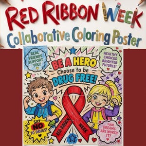 May include: A Red Ribbon Week collaborative coloring poster featuring a large red ribbon in the center, flanked by a boy and a girl. The text reads BE A HERO, Choose to be DRUG FREE!, REAL FRIENDS SUPPORT YOU!, HEALTHY CHOICES BRIGHTER FUTURES!, SAY NO TO DRUGS!, and YOUR DREAMS ARE WORTH IT!