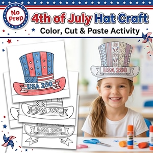 May include: A young girl smiles, wearing a paper hat craft. The hat is decorated with red, white, and blue patterns, and the text "USA 250". The image also shows coloring pages with the same hat design, and the text "4th of July Hat Craft".