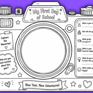 May include: A black and white coloring page shaped like a camera with the text My First Day of School, Capture the Memories, and New Year, New Adventures. It features a large central circle for a photo and prompts for name, age, grade, and interests.