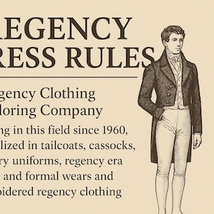 Pu&ograve; includere: Illustrazione di un uomo in abiti dell'epoca della Reggenza, con il testo &laquo; REGENCY DRESS RULES &raquo;. Il testo menziona anche &laquo; Regency Clothing Tailoring Company &raquo; e le sue specialit&agrave;, tra cui frac e uniformi militari.