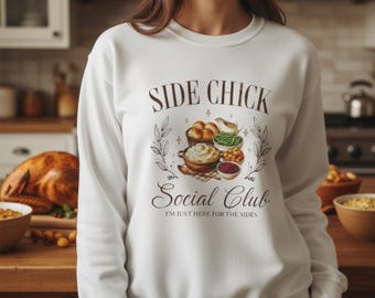 Felpa Side Chick Social Club / Divertente girocollo del Ringraziamento / Maglione grafico del Giorno del Ringraziamento