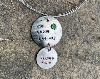 She knows the way Home - inspirational message - recycled metal- gemstone necklace