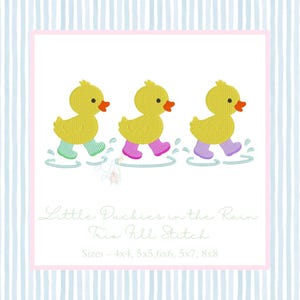 May include: An embroidery design featuring three yellow ducklings with orange beaks, each wearing different colored boots—mint green, pink, and purple—while splashing in puddles. The text reads Little Duckies in the Rain Trio Fill Stitch, Sizes 4x4, 5x5, 6x6, 5x7, 8x8.