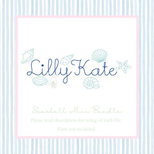 May include: A digital graphic featuring the text Lilly Kate in dark blue cursive script, surrounded by light blue embroidered-style illustrations of various seashells and a starfish, set against a white background with light blue vertical stripes.