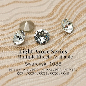 Swarovski 1088 Light Azore 361 XIRIUS Chaton Pointed Back Round Stones • PP14–SS45 • Multiple Effects (Ignite, Moonlight)