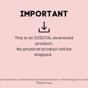 Pu&ograve; includere: Una grafica digitale rosa pallido con il testo nero IMPORTANT, un'icona di download e il seguente messaggio: This is an DIGITAL download product. No physical product will be shipped. Please review the complete product details before completing your purchase. Thank You.