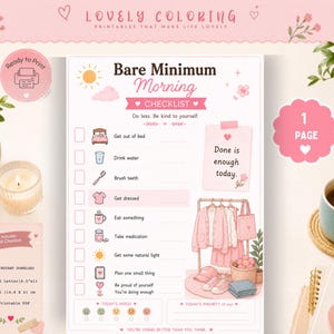 May include: A printable Bare Minimum Morning checklist on a white sheet with pink accents. It features icons for daily tasks like brushing teeth and getting dressed, a section for notes, and a clothing rack illustration. Text includes "Done is enough today."