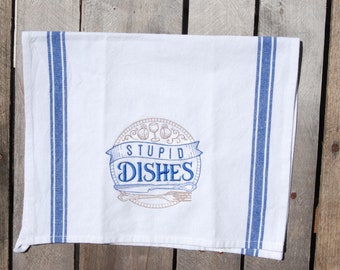 Embroidered kitchen towel - Stupid Dishes