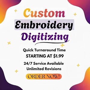 Könnte beinhalten: Werbegrafik mit den Worten "Custom Embroidery Digitizing" in einer stilisierten Schriftart. Zusätzlicher Text enthält "Quick Turnaround Time", "24/7 Service Available" und "Unlimited Revisions". Der Aufruf zum Handeln lautet "ORDER NOW!"