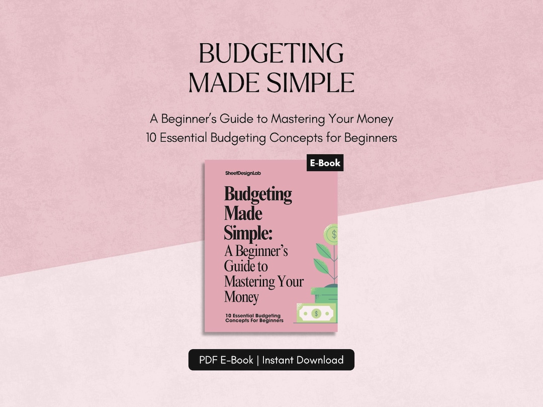 Budgeting Made Simple: A Beginner’s Guide to Mastering Your Money | 10 ...