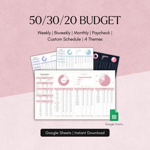 May include: A digital financial planning template with the text "50/30/20 BUDGET" and "Weekly | Biweekly | Monthly | Paycheck | Custom Schedule | 4 Themes." The template includes charts and tables in pink, blue, and black, with a Google Sheets logo.