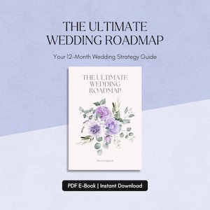 May include: A soft-toned image features a wedding planning guide titled "THE ULTIMATE WEDDING ROADMAP" with the subtitle "Your 12-Month Wedding Strategy Guide." The cover displays a floral arrangement in shades of purple and green. The bottom banner reads "PDF E-Book | Instant Download."