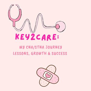 Könnte beinhalten: Rosa Hintergrund mit Illustrationen medizinischer Symbole und Text. Der Text lautet "KEY2CARE: My CNA/STNA Journey Lessons, Growth & Success". Enthält ein Stethoskop, einen Infusionsbeutel und einen Verband.