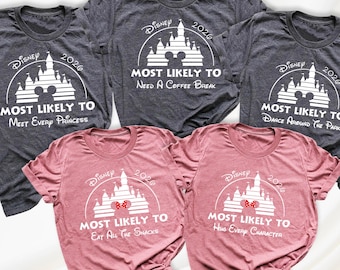 2026 Disney Family Most Likely To Shirt Disneyland Trip Tee Custom Disney Group Most Likely Shirts Disney Vacation Tees Disney Castle Tshirt