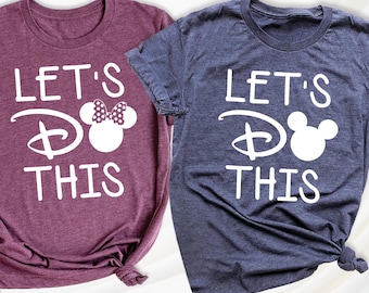 Lets Do This Disney Trip Shirt Disneyland Matching Family Shirts Mickey Minnie Disneyworld Tshirt, Magic Kingdom Shirt, Disney Vacation Tee