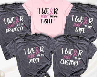 Custom Breast Cancer Shirt I Wear Pink Shirts Cancer Awareness Tee Pink Ribbon Support Tshirt, Support Squad Shirt Breast Cancer Walk Shirt