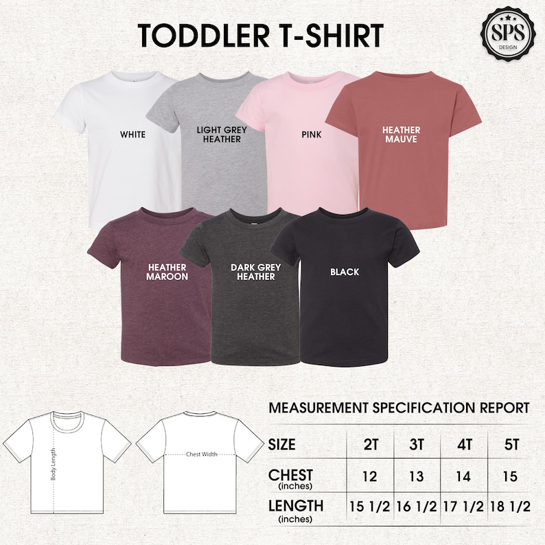 May include: A selection of toddler t-shirts in various colors, including white, light grey heather, pink, heather mauve, heather maroon, dark grey heather, and black. The image also includes a measurement specification report with chest and length measurements in inches.