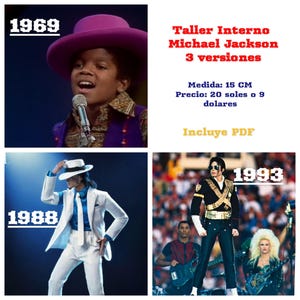 Puede incluir: Un collage de imágenes con Michael Jackson en diferentes atuendos de 1969, 1988 y 1993. El texto incluye "Taller Interno Michael Jackson 3 versiones" y "Medida: 15 CM".